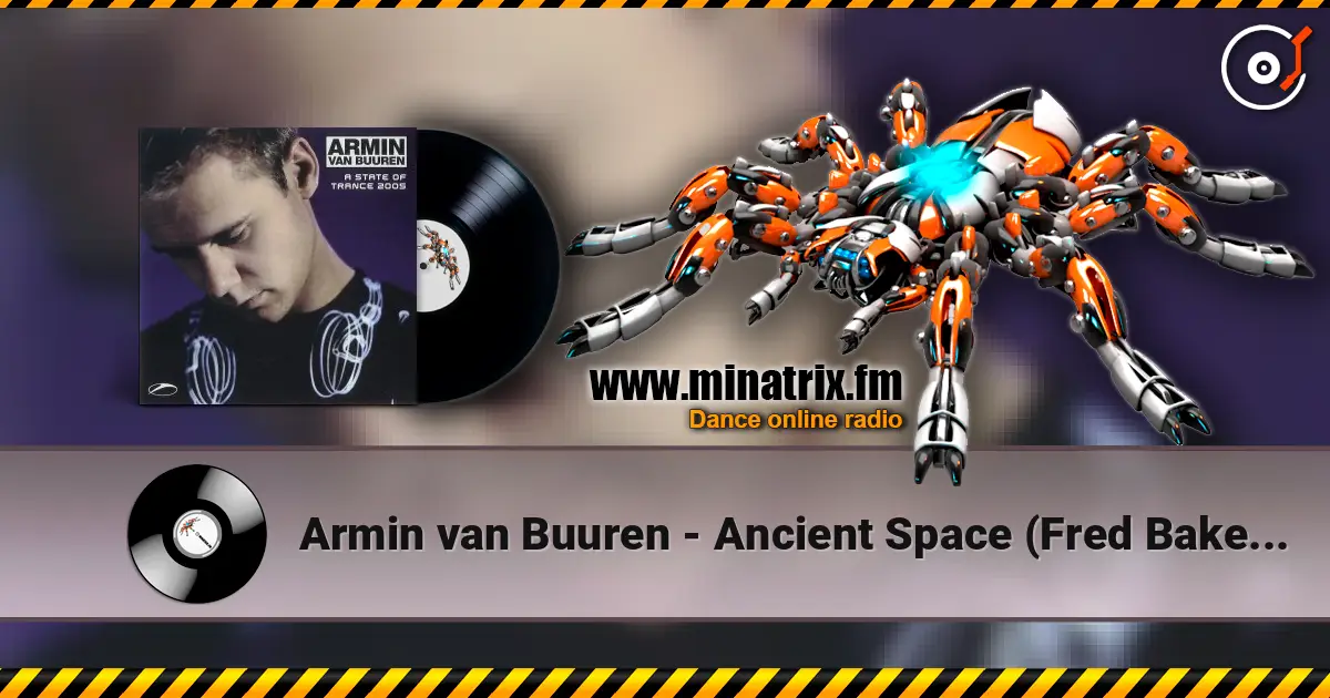 Armin van Buuren - Ancient Space (Fred Baker Remix) жоғары сапада онлайн тыңдау | Minatrix.FM