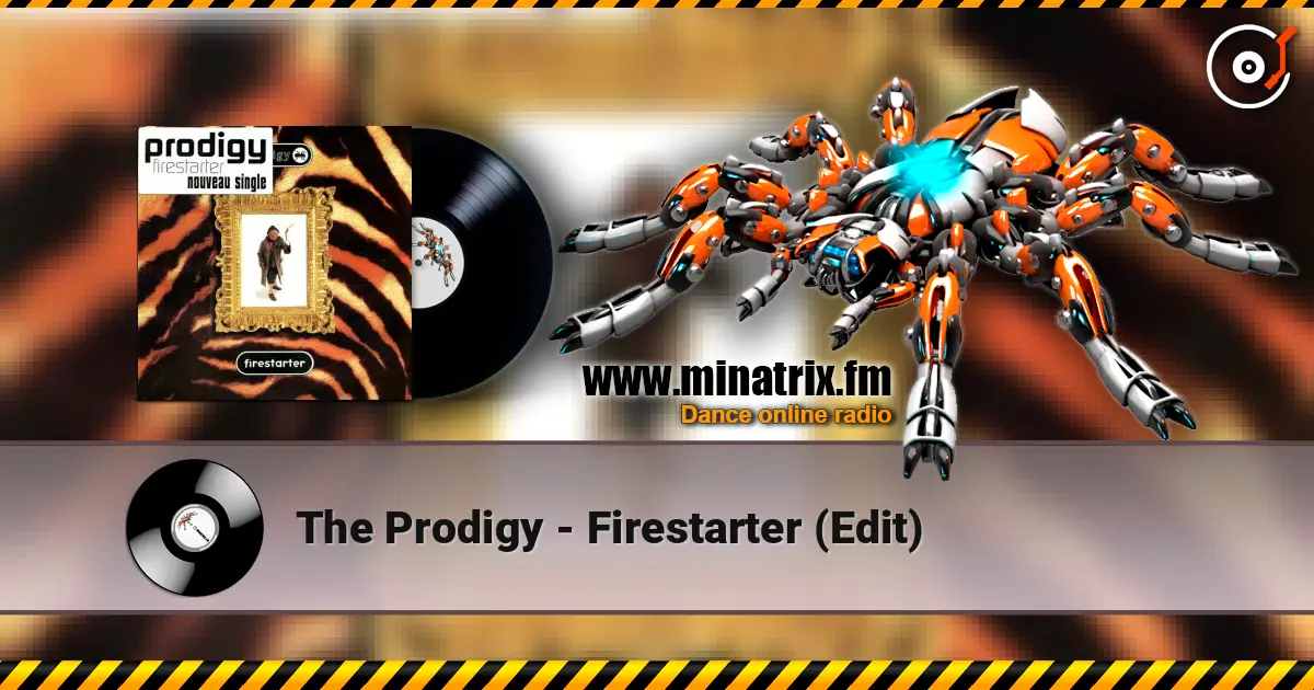 The Prodigy - Firestarter (Edit) жоғары сапада онлайн тыңдау | Minatrix.FM