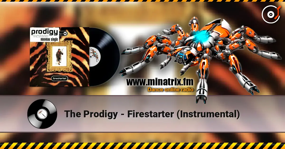 The Prodigy - Firestarter (Instrumental) жоғары сапада онлайн тыңдау | Minatrix.FM