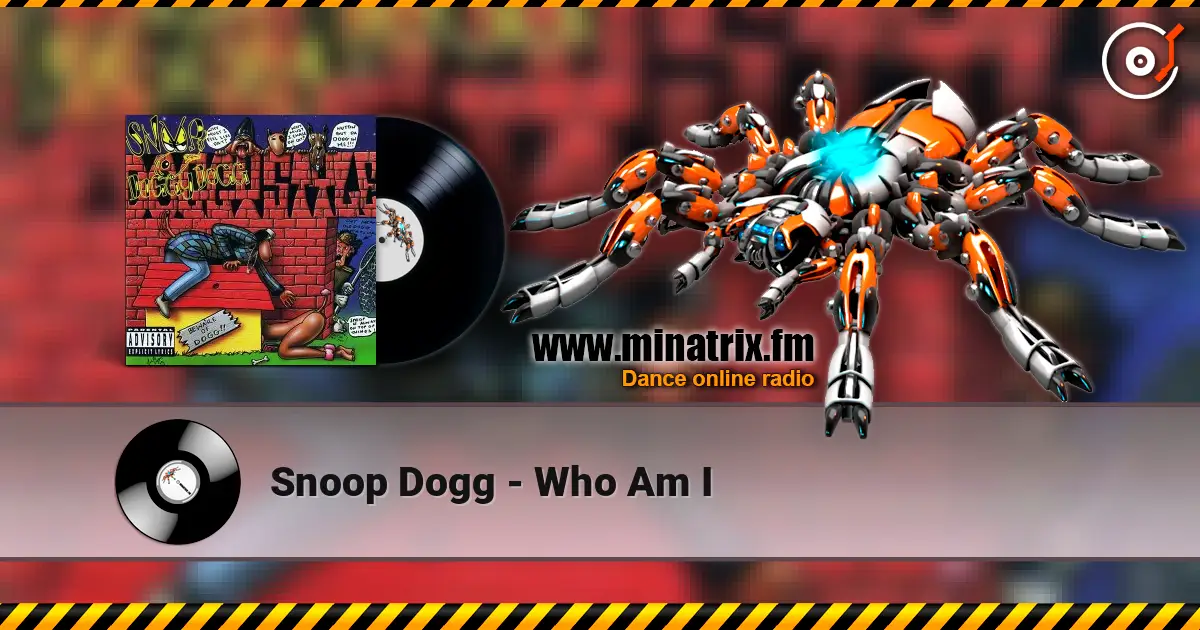 Snoop Dogg - Who Am I жоғары сапада онлайн тыңдау | Minatrix.FM
