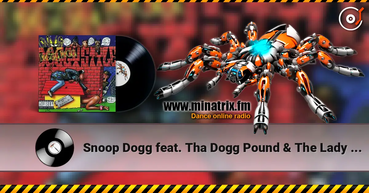 Snoop Dogg feat. Tha Dogg Pound & The Lady of Rage - For All My Niggaz & Bitches жоғары сапада онлайн тыңдау | Minatrix.FM