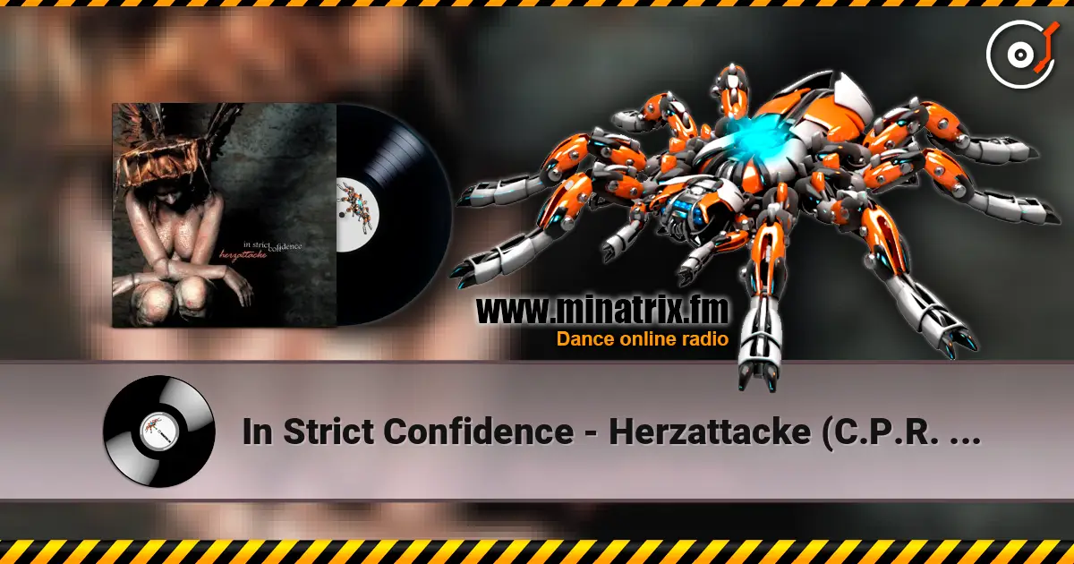 In Strict Confidence - Herzattacke (C.P.R. Mix) жоғары сапада онлайн тыңдау | Minatrix.FM