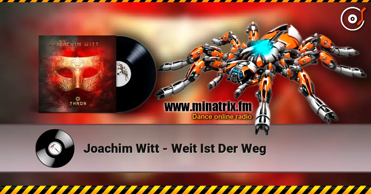 Joachim Witt - Weit Ist Der Weg жоғары сапада онлайн тыңдау | Minatrix.FM