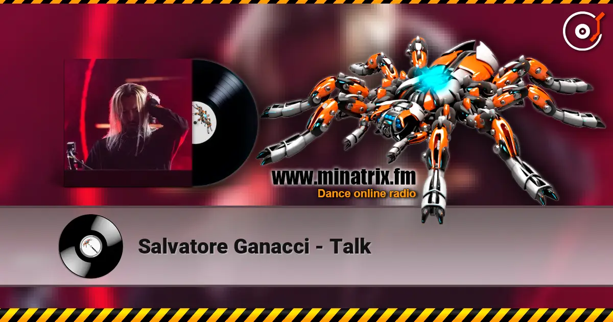 Salvatore Ganacci - Talk жоғары сапада онлайн тыңдау | Minatrix.FM