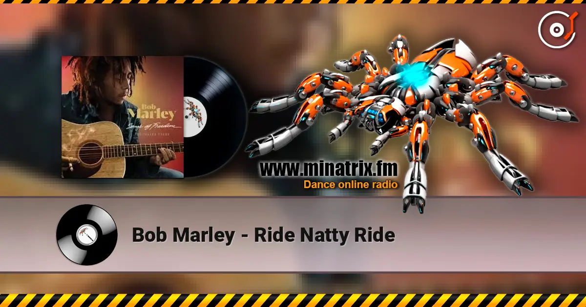 Bob Marley - Ride Natty Ride жоғары сапада онлайн тыңдау | Minatrix.FM