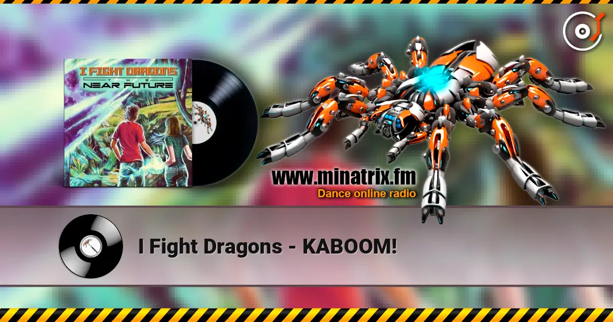I Fight Dragons - KABOOM! жоғары сапада онлайн тыңдау | Minatrix.FM