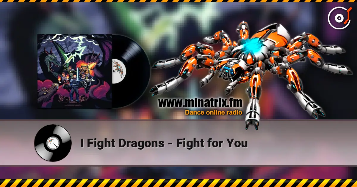 I Fight Dragons - Fight for You жоғары сапада онлайн тыңдау | Minatrix.FM