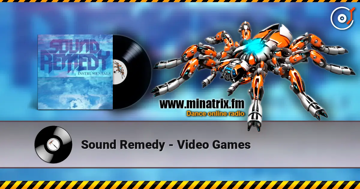 Sound Remedy - Video Games жоғары сапада онлайн тыңдау | Minatrix.FM