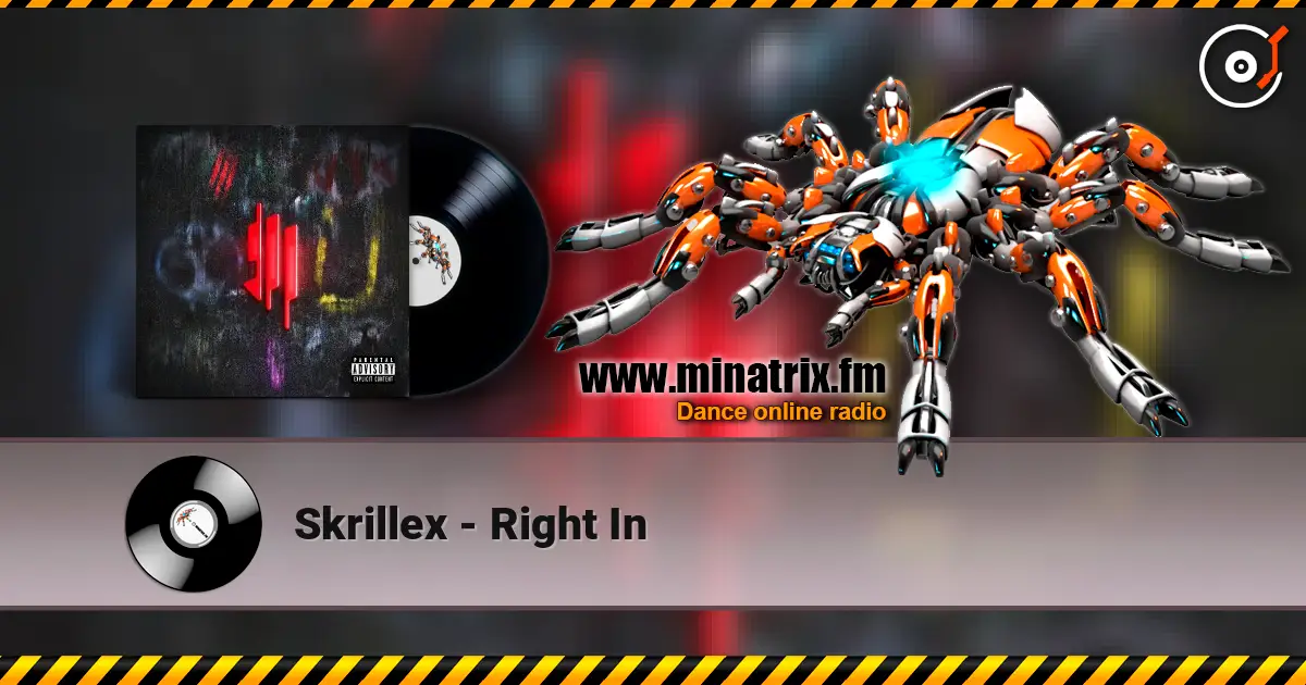 Skrillex - Right In жоғары сапада онлайн тыңдау | Minatrix.FM