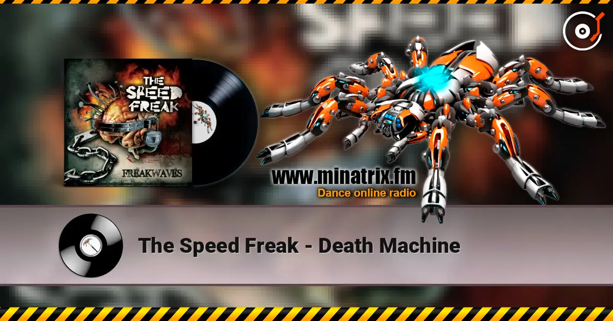 The Speed Freak - Death Machine жоғары сапада онлайн тыңдау | Minatrix.FM