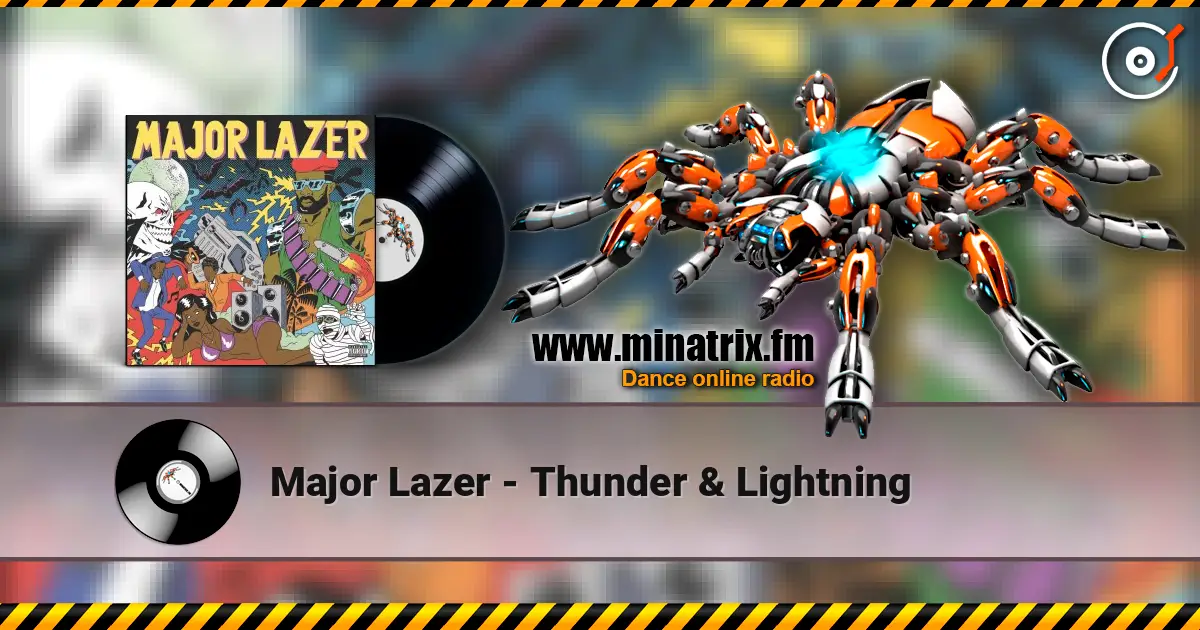 Major Lazer - Thunder & Lightning жоғары сапада онлайн тыңдау | Minatrix.FM