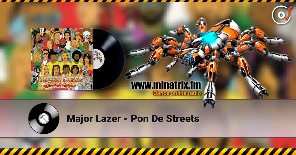Major Lazer - Pon De Streets жоғары сапада онлайн тыңдау | Minatrix.FM