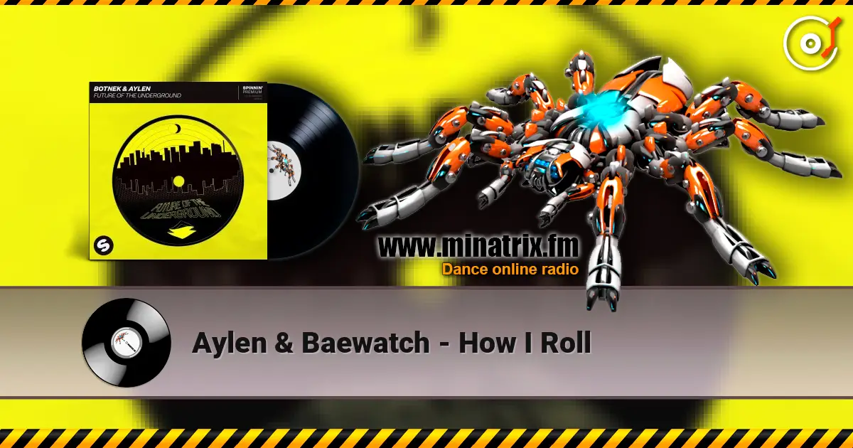 Aylen & Baewatch - How I Roll жоғары сапада онлайн тыңдау | Minatrix.FM