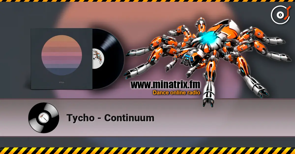 Tycho - Continuum жоғары сапада онлайн тыңдау | Minatrix.FM