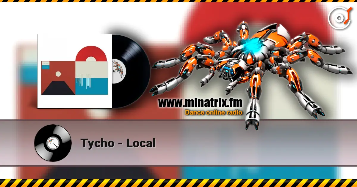 Tycho - Local жоғары сапада онлайн тыңдау | Minatrix.FM