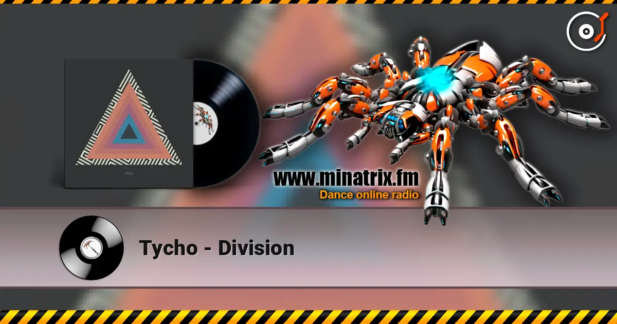 Tycho - Division жоғары сапада онлайн тыңдау | Minatrix.FM