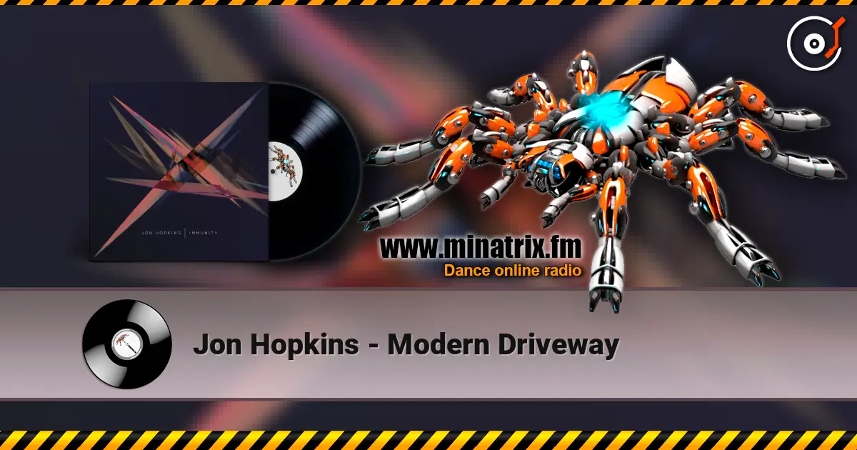 Jon Hopkins - Modern Driveway жоғары сапада онлайн тыңдау | Minatrix.FM