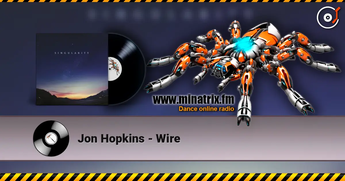 Jon Hopkins - Wire жоғары сапада онлайн тыңдау | Minatrix.FM