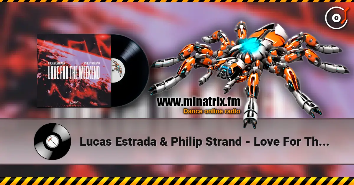 Lucas Estrada & Philip Strand - Love For The Weekend жоғары сапада онлайн тыңдау | Minatrix.FM