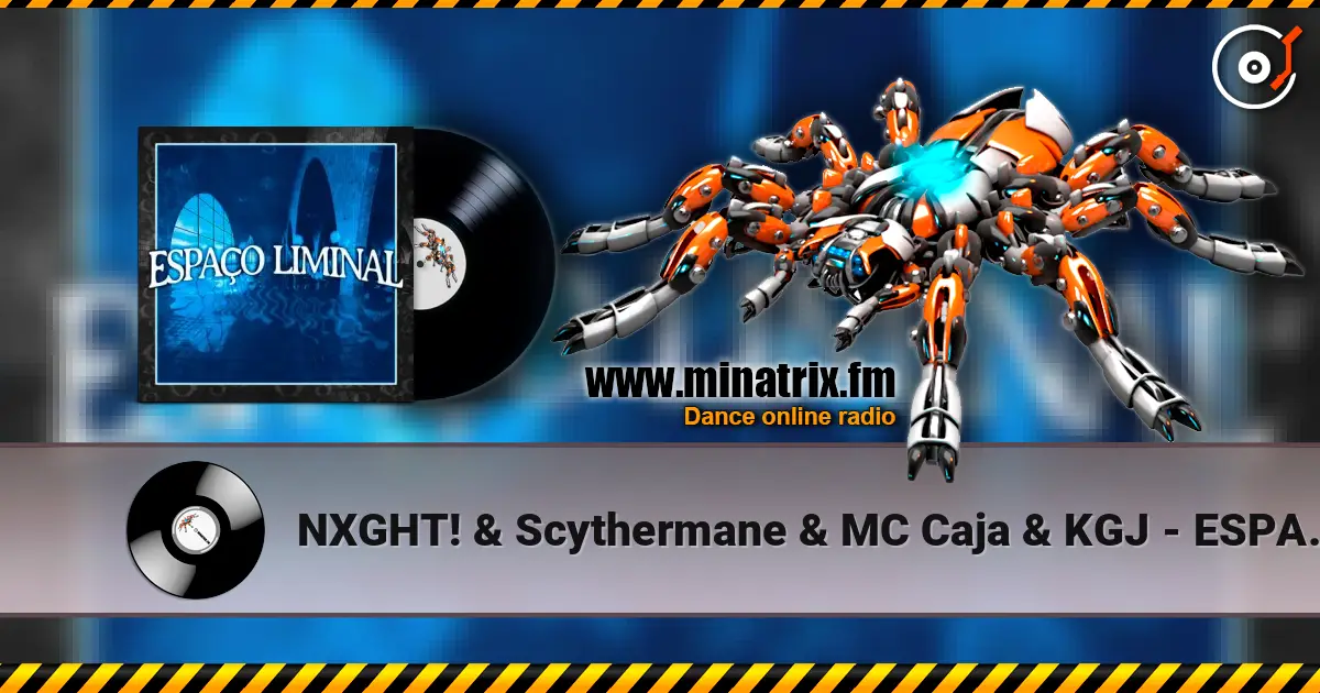 NXGHT! & Scythermane & MC Caja & KGJ - ESPAÇO LIMINAL (Edit Version) жоғары сапада онлайн тыңдау | Minatrix.FM