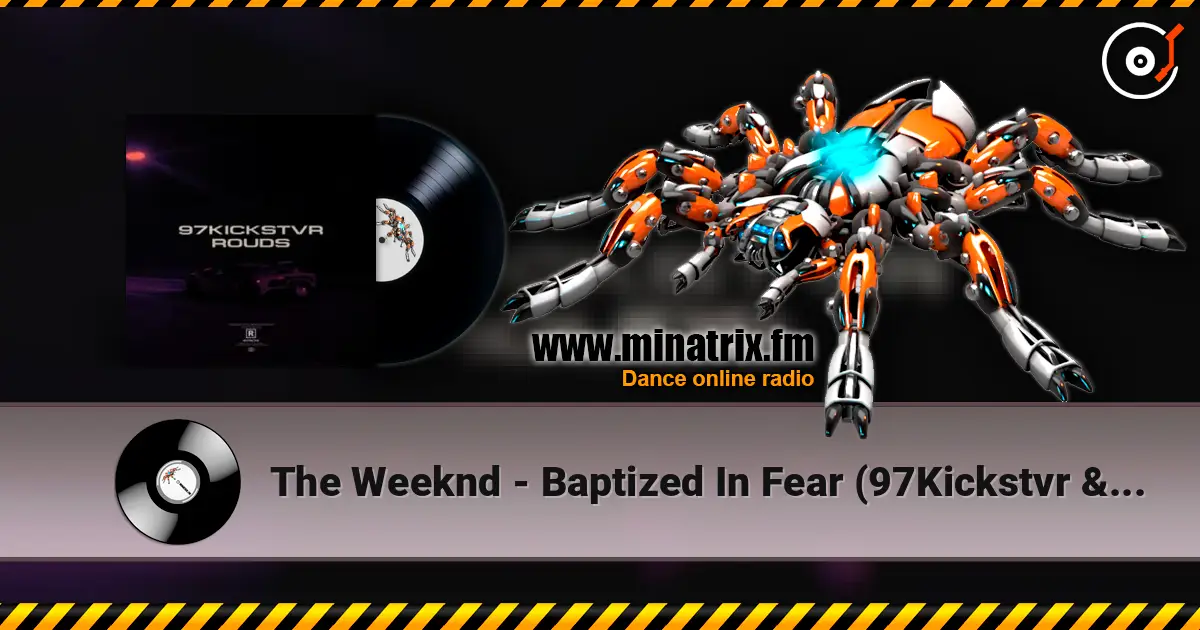 The Weeknd - Baptized In Fear (97Kickstvr & ROUDS Remix) жоғары сапада онлайн тыңдау | Minatrix.FM