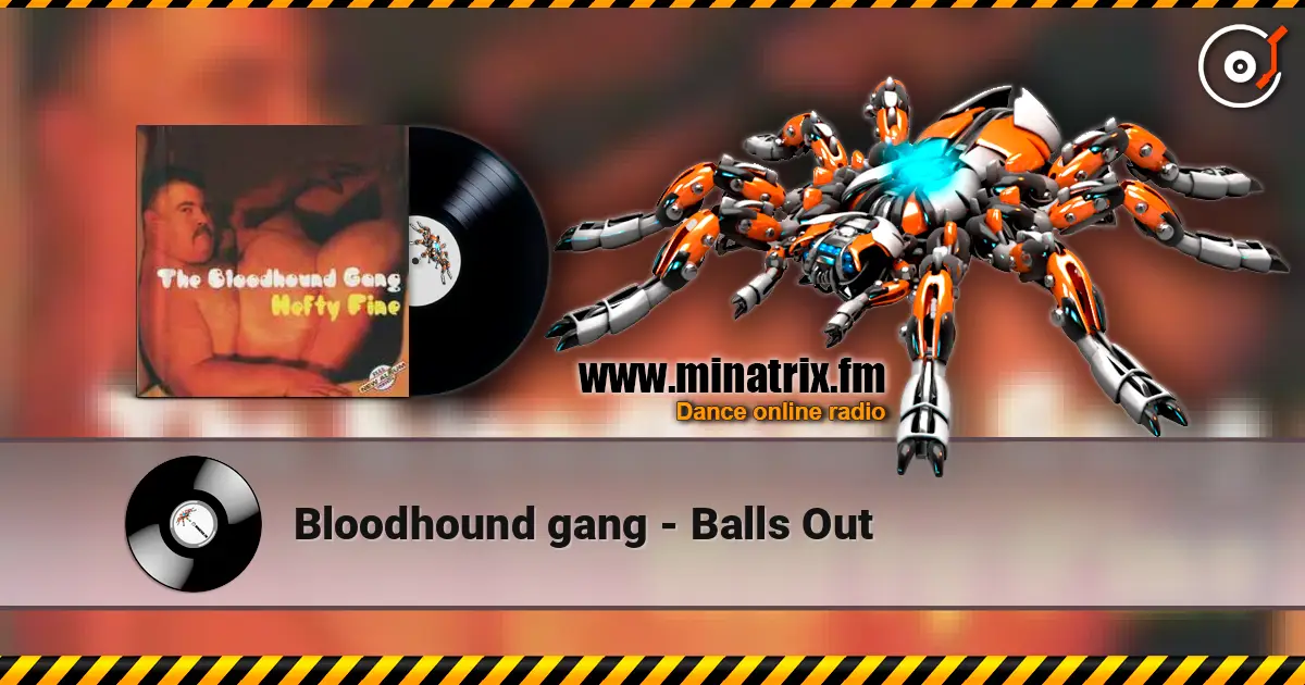 Bloodhound gang - Balls Out жоғары сапада онлайн тыңдау | Minatrix.FM