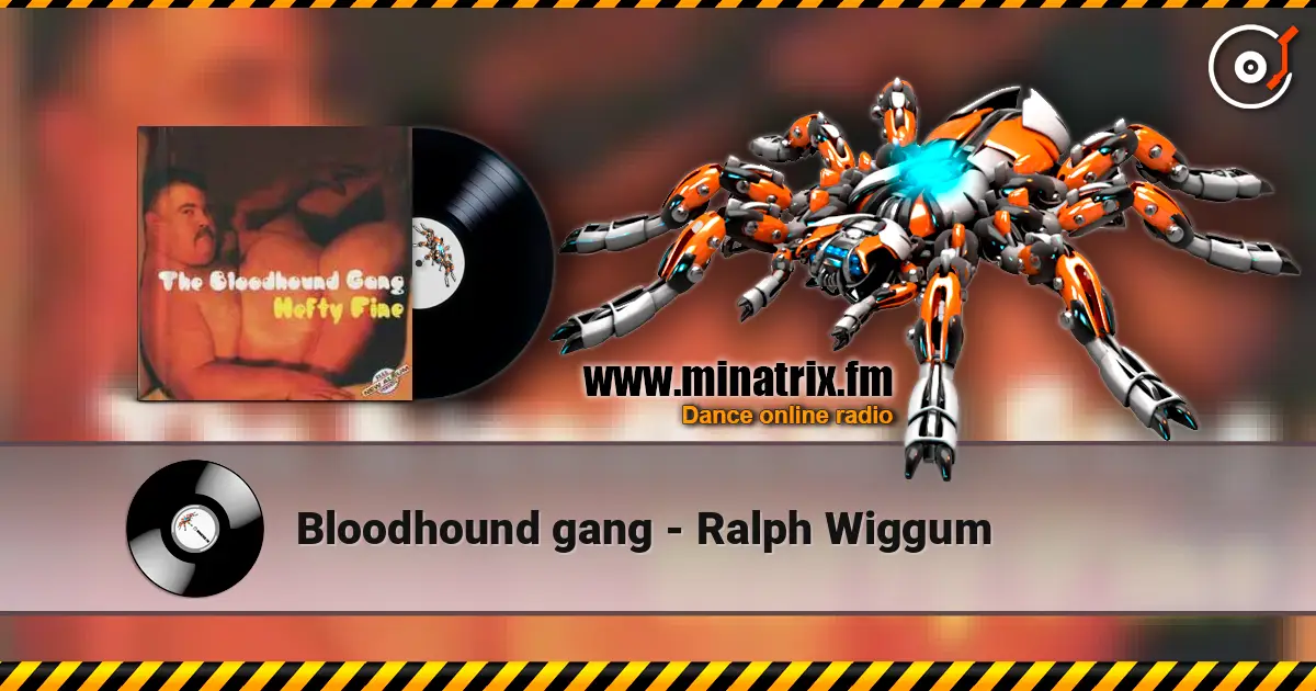Bloodhound gang - Ralph Wiggum жоғары сапада онлайн тыңдау | Minatrix.FM
