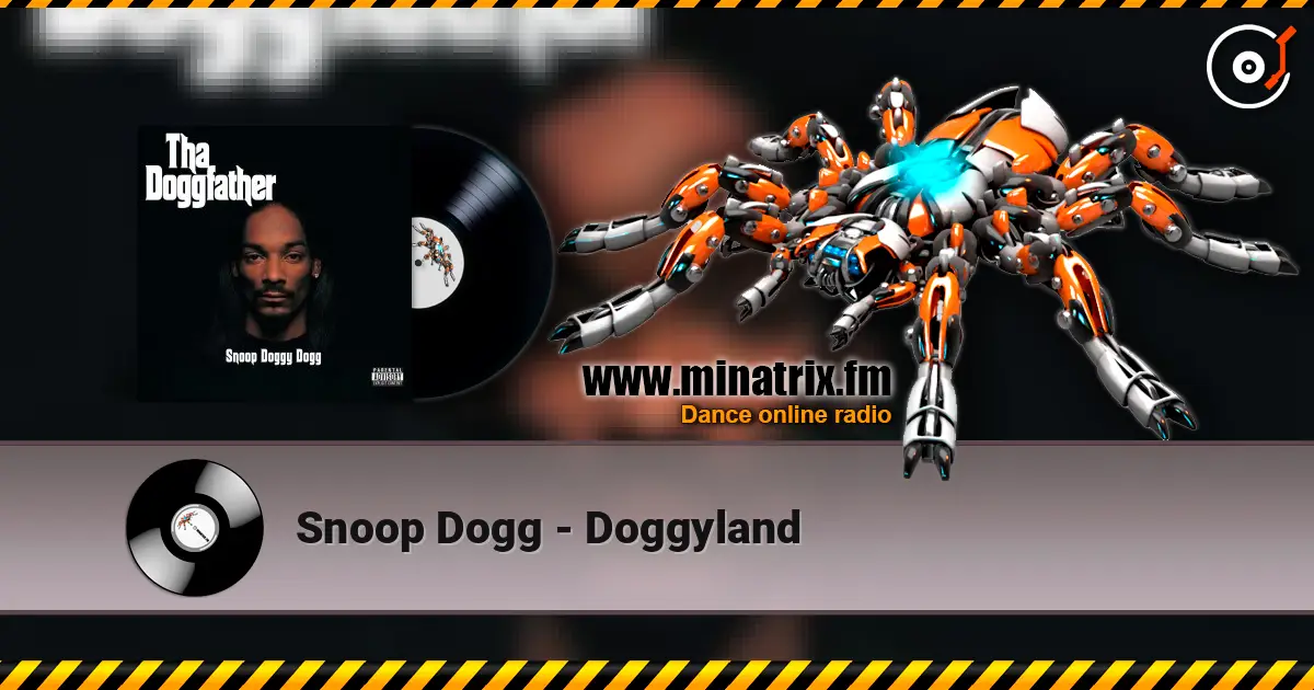 Snoop Dogg - Doggyland жоғары сапада онлайн тыңдау | Minatrix.FM