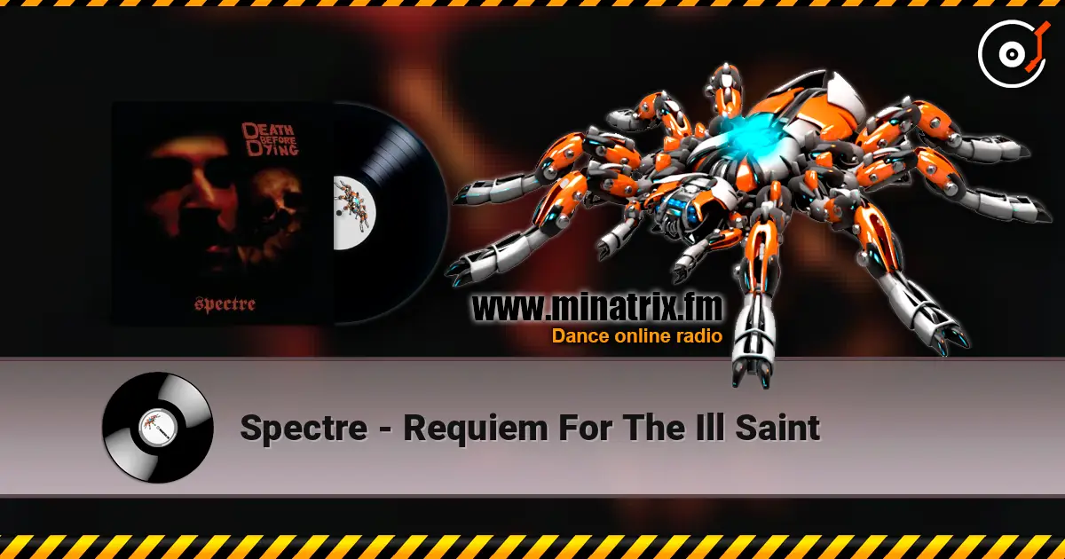 Spectre - Requiem For The Ill Saint жоғары сапада онлайн тыңдау | Minatrix.FM