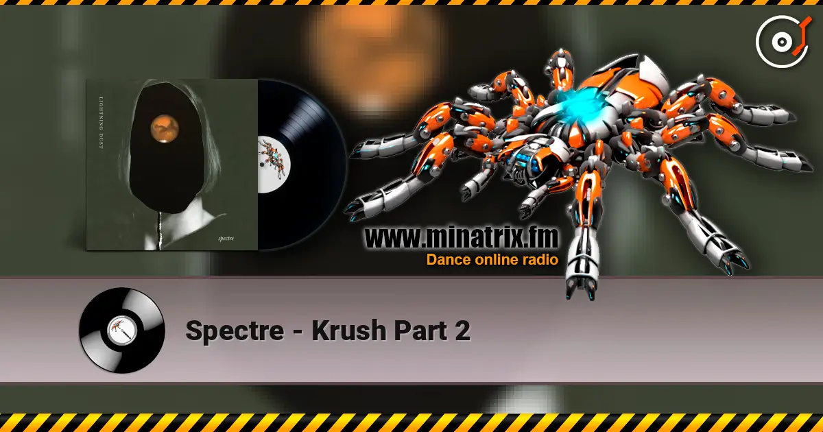 Spectre - Krush Part 2 жоғары сапада онлайн тыңдау | Minatrix.FM