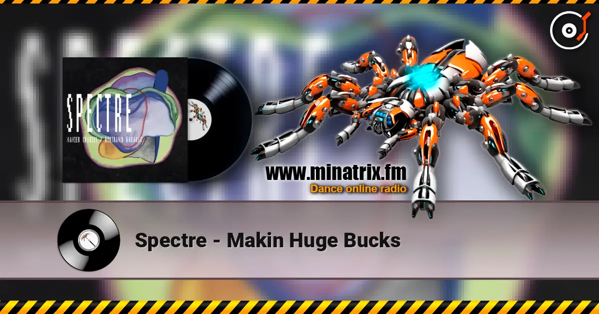 Spectre - Makin Huge Bucks жоғары сапада онлайн тыңдау | Minatrix.FM