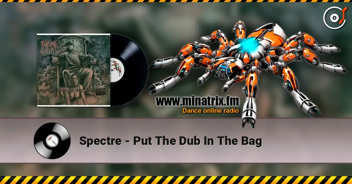 Spectre - Put The Dub In The Bag жоғары сапада онлайн тыңдау | Minatrix.FM