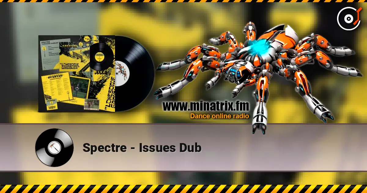 Spectre - Issues Dub жоғары сапада онлайн тыңдау | Minatrix.FM