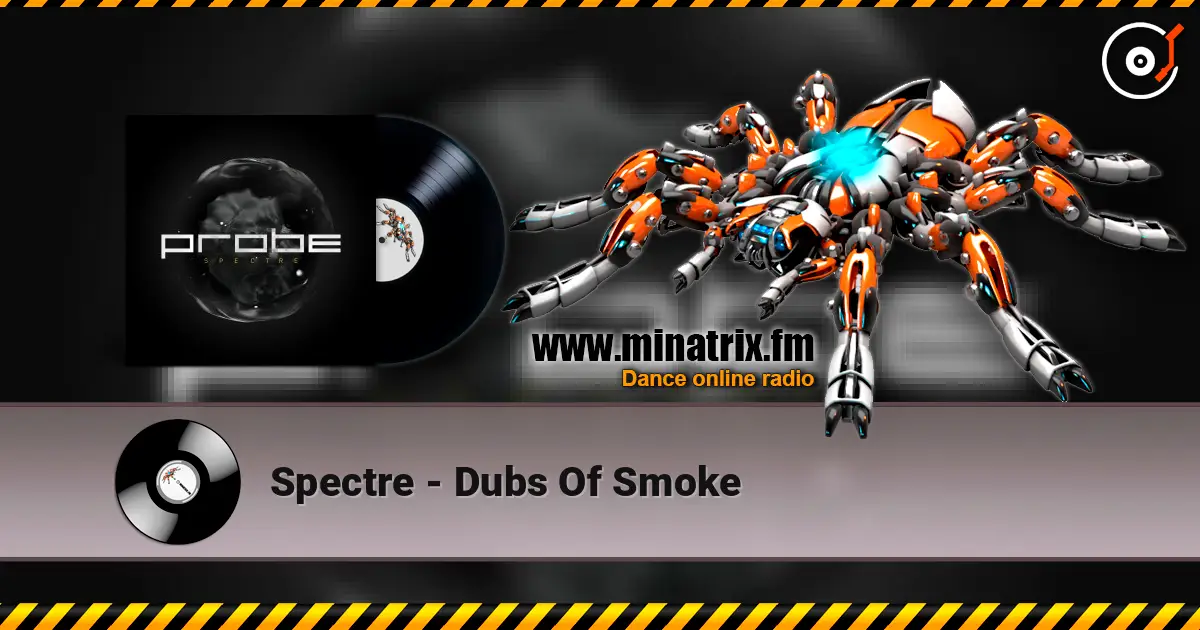 Spectre - Dubs Of Smoke жоғары сапада онлайн тыңдау | Minatrix.FM