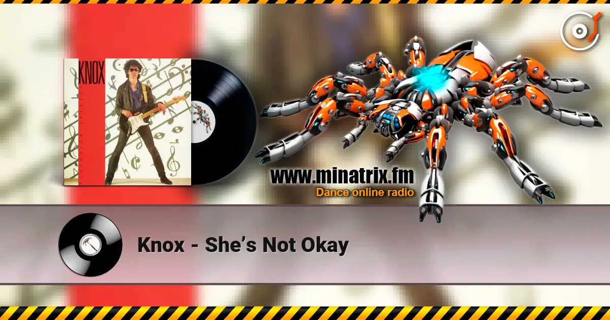 Knox - She’s Not Okay жоғары сапада онлайн тыңдау | Minatrix.FM