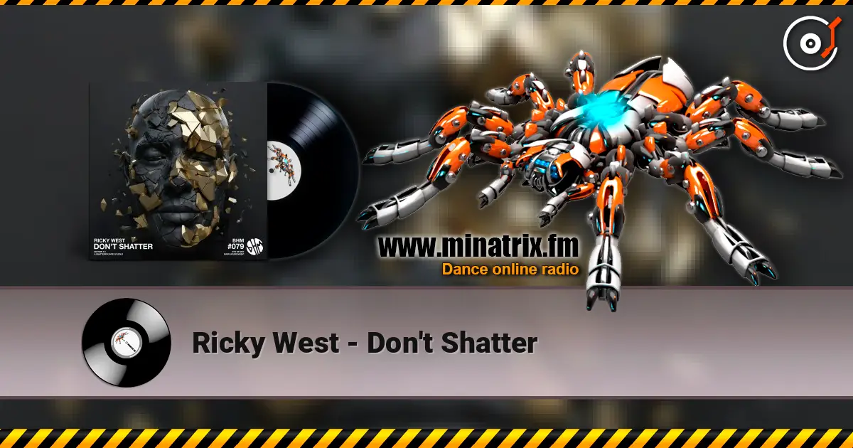 Ricky West - Don't Shatter жоғары сапада онлайн тыңдау | Minatrix.FM