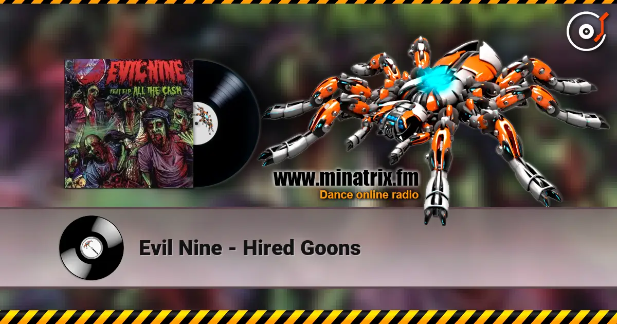Evil Nine - Hired Goons жоғары сапада онлайн тыңдау | Minatrix.FM