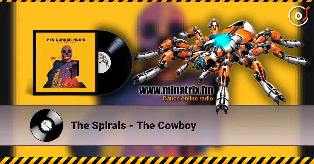 The Spirals - The Cowboy жоғары сапада онлайн тыңдау | Minatrix.FM