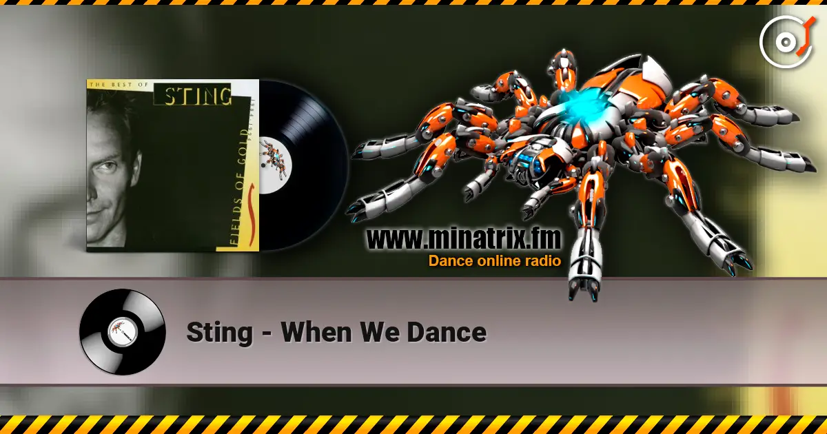 Sting - When We Dance жоғары сапада онлайн тыңдау | Minatrix.FM