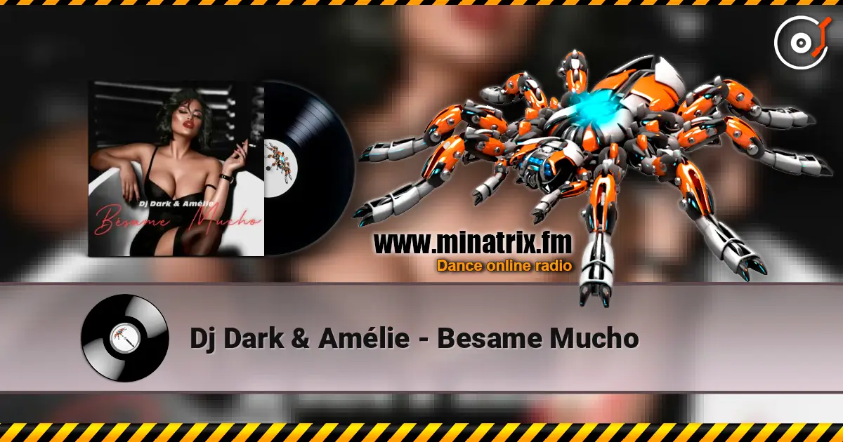 Dj Dark & Amélie - Besame Mucho жоғары сапада онлайн тыңдау | Minatrix.FM