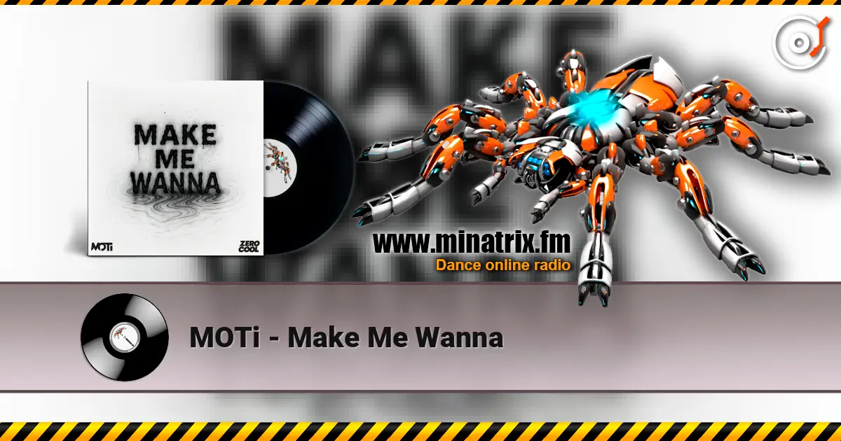 MOTi - Make Me Wanna жоғары сапада онлайн тыңдау | Minatrix.FM