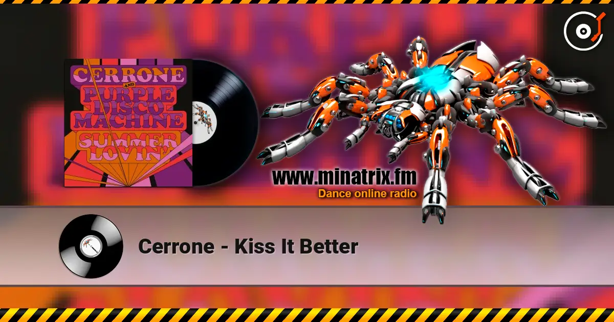 Cerrone - Kiss It Better жоғары сапада онлайн тыңдау | Minatrix.FM