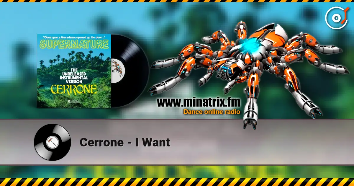 Cerrone - I Want жоғары сапада онлайн тыңдау | Minatrix.FM