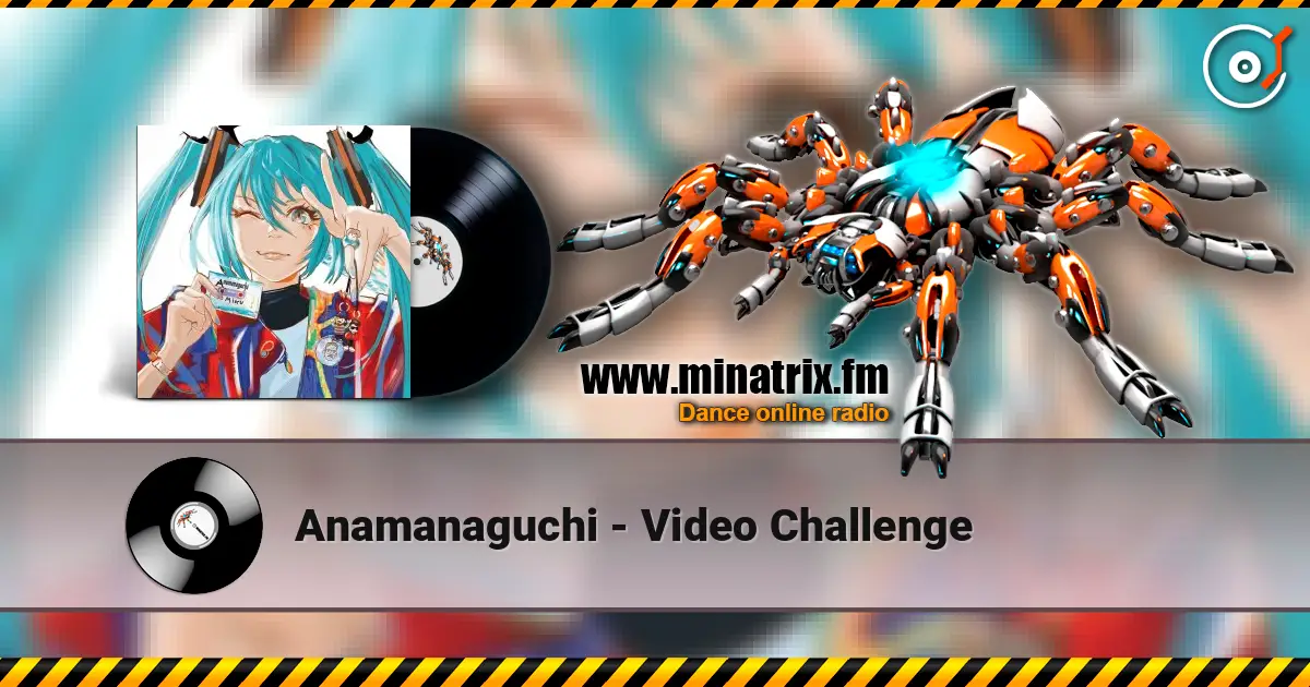 Anamanaguchi - Video Challenge жоғары сапада онлайн тыңдау | Minatrix.FM
