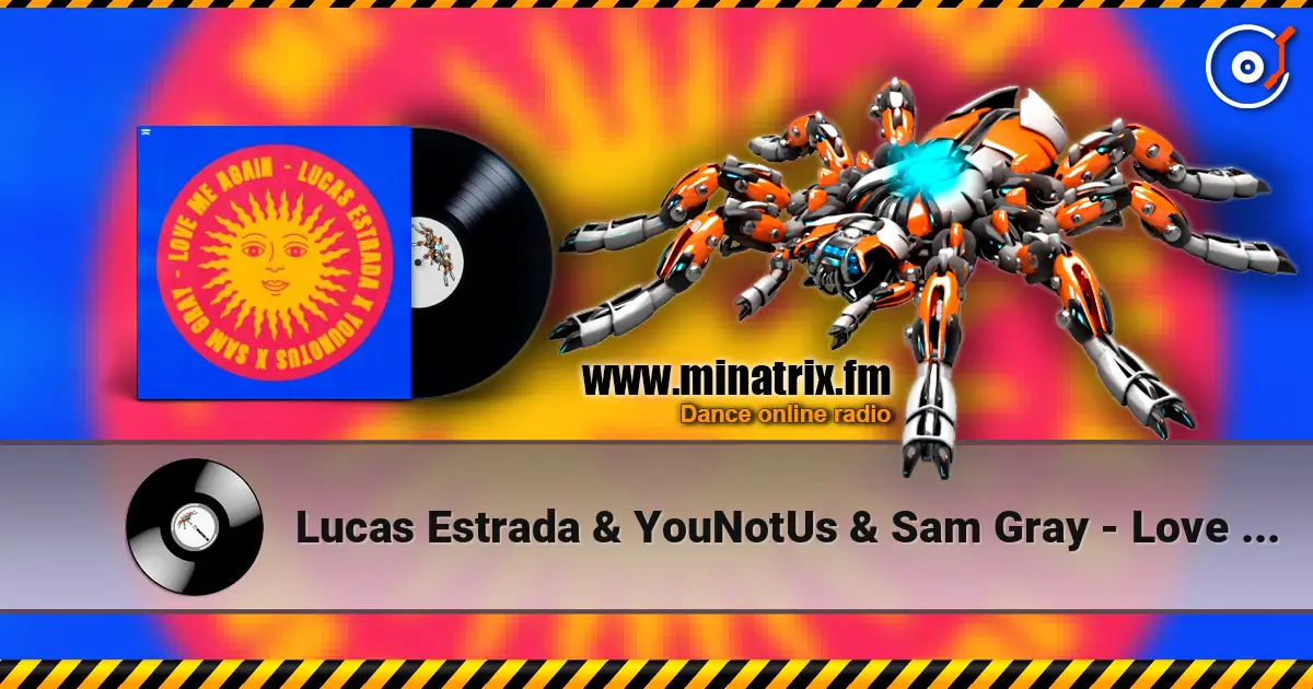 Lucas Estrada & YouNotUs & Sam Gray - Love Me Again жоғары сапада онлайн тыңдау | Minatrix.FM