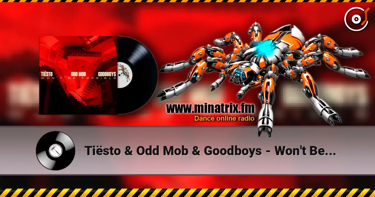 Tiësto & Odd Mob & Goodboys - Won't Be Possible жоғары сапада онлайн тыңдау | Minatrix.FM