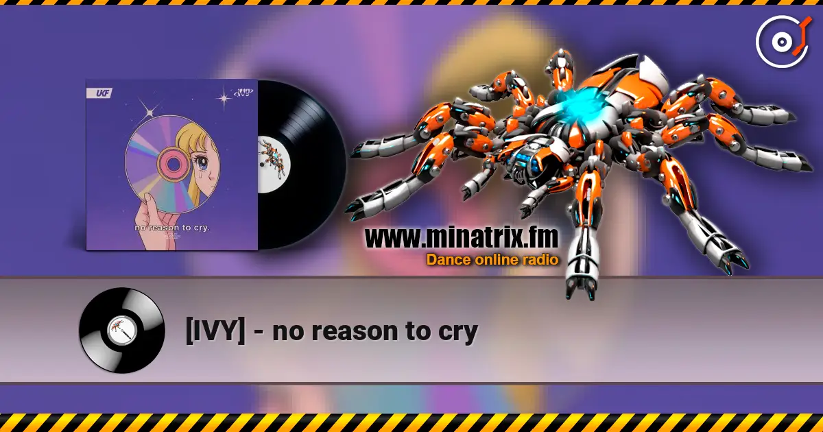 [IVY] - no reason to cry жоғары сапада онлайн тыңдау | Minatrix.FM