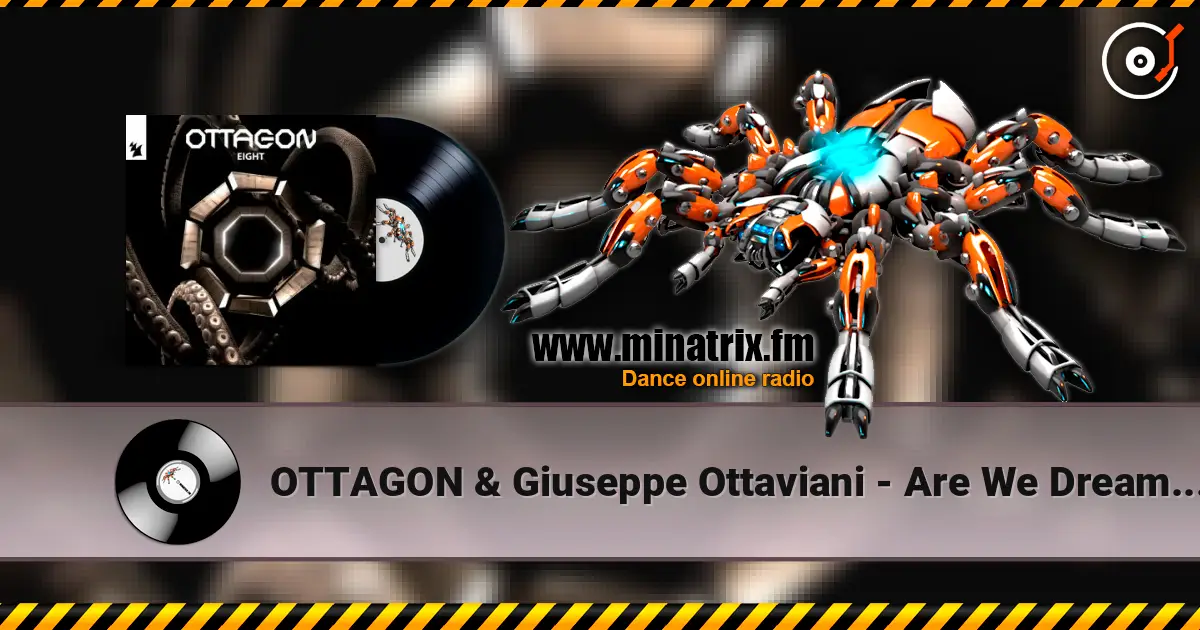 OTTAGON & Giuseppe Ottaviani - Are We Dreaming жоғары сапада онлайн тыңдау | Minatrix.FM