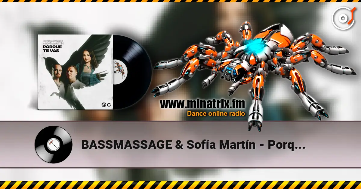BASSMASSAGE & Sofía Martín - Porque Te Vas жоғары сапада онлайн тыңдау | Minatrix.FM