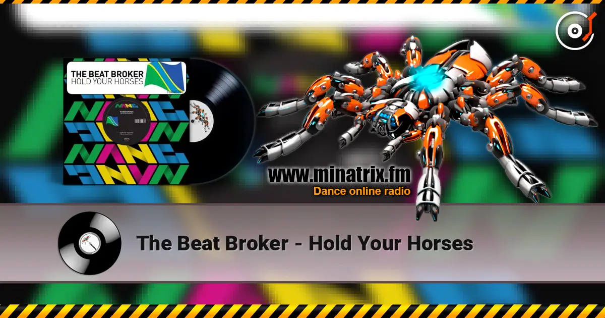 The Beat Broker - Hold Your Horses жоғары сапада онлайн тыңдау | Minatrix.FM